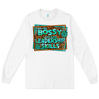 White i am not bossy i just have leadership skills Long Sleeve Tee - AdoDesignShop