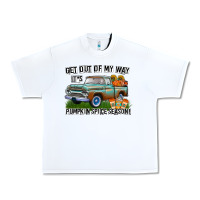 White Get Out Of My Way It's Pumpkin Spice Season Urban Heavy Tee - CowhideDigitalArt