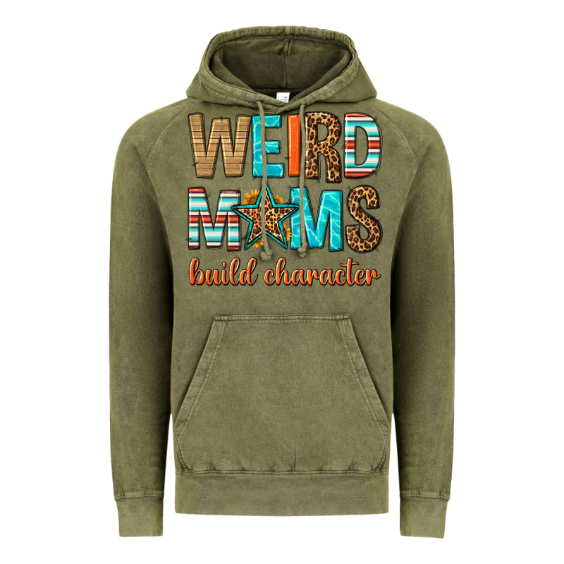 Weird Moms Build Character Vintage Hoodie by texasbilliewilder | Teevron