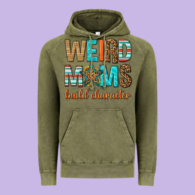 Weird Moms Build Character Vintage Hoodie Designed By Texasbilliewilder