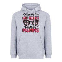 Heather Grey sorry ladies my heart belongs to mommy Heavyweight Hoodie - MaliasSmallBusiness