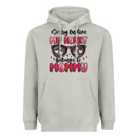 Moon Dust sorry ladies my heart belongs to mommy Heavyweight Hoodie - MaliasSmallBusiness
