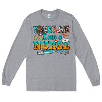 Heather Grey trust me i am a nurse Long Sleeve Tee - AdoDesignShop