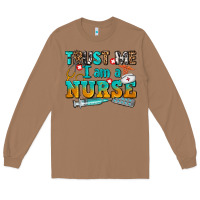 Toasted Coconut trust me i am a nurse Long Sleeve Tee - AdoDesignShop