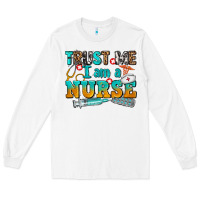 White trust me i am a nurse Long Sleeve Tee - AdoDesignShop