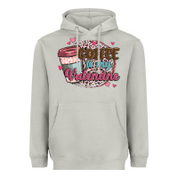 Coffee Is My Valentine Heavyweight Hoodie | Teevron
