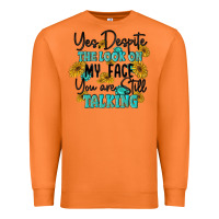 Carrot you despite the lok on my face you are still talki Premium Sweatshirt - MaliasSmallBusiness