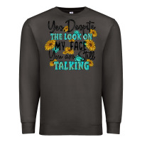 Smoke you despite the lok on my face you are still talki Premium Sweatshirt - MaliasSmallBusiness