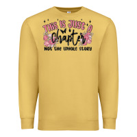 Antique Gold this is just a chapter not the whole story Premium Sweatshirt - MaliasSmallBusiness