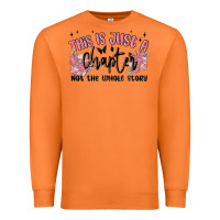 Carrot this is just a chapter not the whole story Premium Sweatshirt - MaliasSmallBusiness