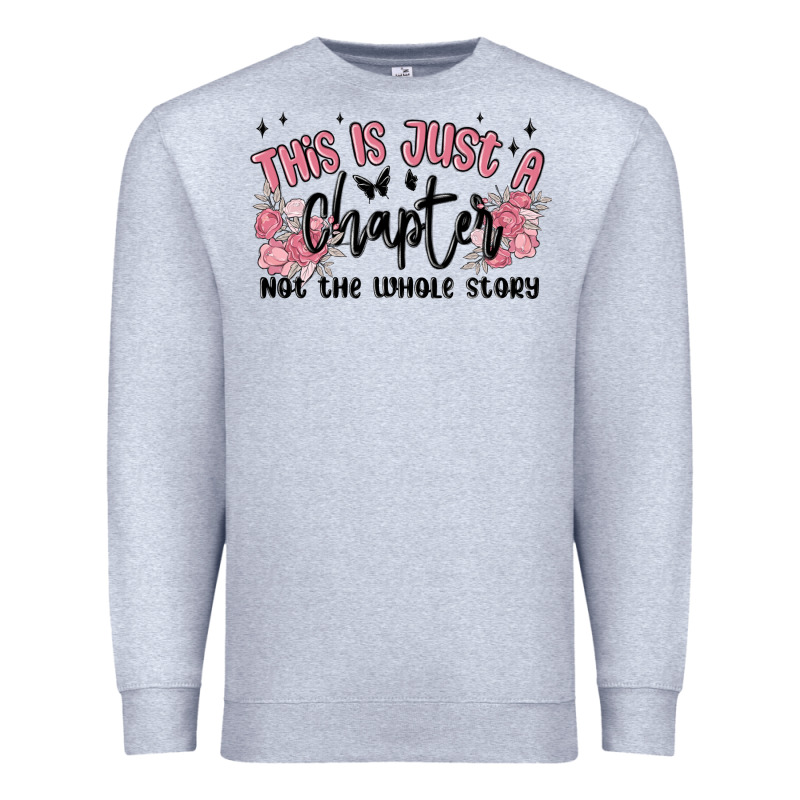 This Is Just A Chapter Not The Whole Story Premium Sweatshirt by MaliasSmallBusiness | Teevron