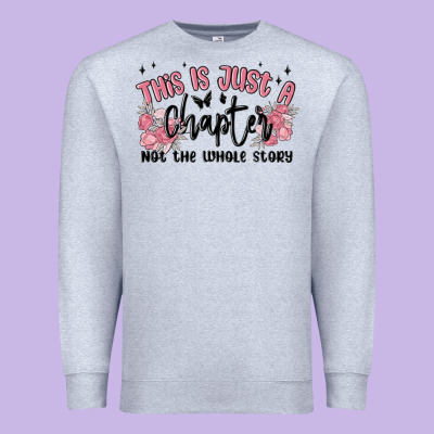 This Is Just A Chapter Not The Whole Story Premium Sweatshirt Designed By Maliassmallbusiness