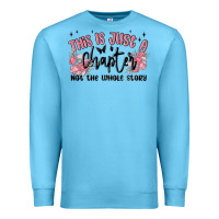Ocean Blue this is just a chapter not the whole story Premium Sweatshirt - MaliasSmallBusiness