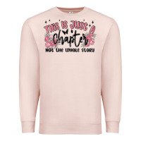 Pale Pink this is just a chapter not the whole story Premium Sweatshirt - MaliasSmallBusiness