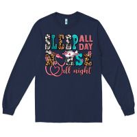 Navy sleep all day nurse all night Long Sleeve Tee - AdoDesignShop