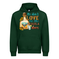 Forest Green he dont love me like tequila does Urban Hoodie - texasbilliewilder