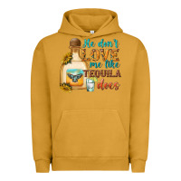 Pigment Peanut Butter he dont love me like tequila does Urban Hoodie - texasbilliewilder