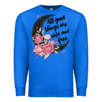 True Royal all good things are wild and free Premium Sweatshirt - MaliasSmallBusiness