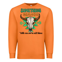 Carrot something orange tells me were not done Premium Sweatshirt - MaliasSmallBusiness