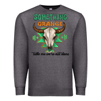 Charcoal Heather something orange tells me were not done Premium Sweatshirt - MaliasSmallBusiness