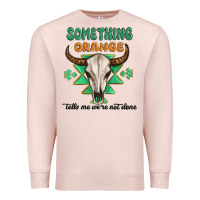 Pale Pink something orange tells me were not done Premium Sweatshirt - MaliasSmallBusiness