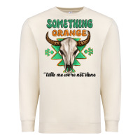 Sandshell something orange tells me were not done Premium Sweatshirt - MaliasSmallBusiness