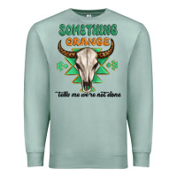Seafoam something orange tells me were not done Premium Sweatshirt - MaliasSmallBusiness