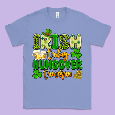 Irish Today Hungover Tomorrow Classic Tee Designed By Artiststas