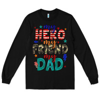 Black my hero my friend my dad Long Sleeve Tee - JahusDesignShop