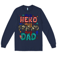 Navy my hero my friend my dad Long Sleeve Tee - JahusDesignShop