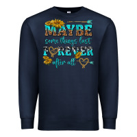 Navy maybe some things last forever after all Premium Sweatshirt - NancyCooperArtShop