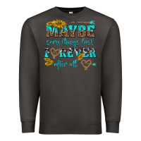 Smoke maybe some things last forever after all Premium Sweatshirt - NancyCooperArtShop