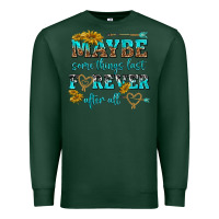 Sports Green maybe some things last forever after all Premium Sweatshirt - NancyCooperArtShop