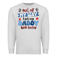 Dove Grey out of my wat ı get my daddy back today Premium Sweatshirt - MaliasSmallBusiness