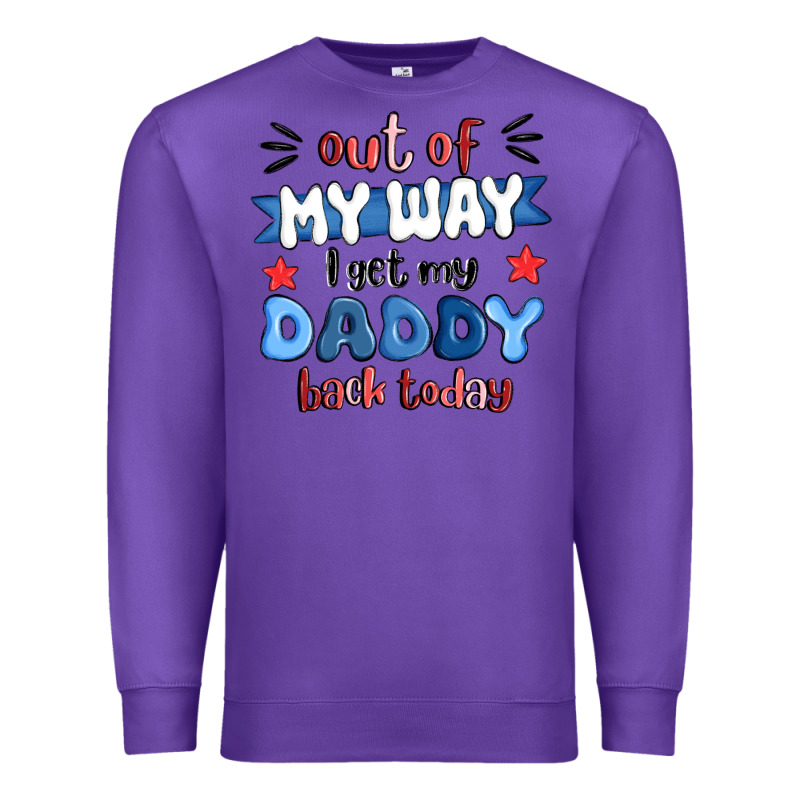 Out Of My Wat ı Get My Daddy Back Today Premium Sweatshirt by MaliasSmallBusiness | Teevron