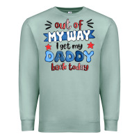 Seafoam out of my wat ı get my daddy back today Premium Sweatshirt - MaliasSmallBusiness