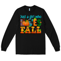 Black just a girl who loves fall Long Sleeve Tee - AdoDesignShop