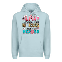 Blue Mist lpn because nurses need heroes Premium Hoodie - LillyAllenDesigns