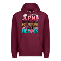 Burgundy lpn because nurses need heroes Premium Hoodie - LillyAllenDesigns