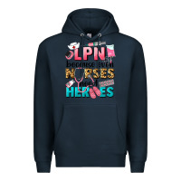 Navy lpn because nurses need heroes Premium Hoodie - LillyAllenDesigns