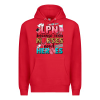 Red lpn because nurses need heroes Premium Hoodie - LillyAllenDesigns