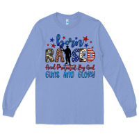 Colony Blue born raised and protected by god guns and glory Long Sleeve Tee - JahusDesignShop