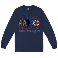 Navy born raised and protected by god guns and glory Long Sleeve Tee - JahusDesignShop