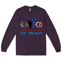 Plum born raised and protected by god guns and glory Long Sleeve Tee - JahusDesignShop
