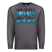 Charcoal Heather somebodys spoiled blue collar girlfriend Premium Sweatshirt - MaliasSmallBusiness