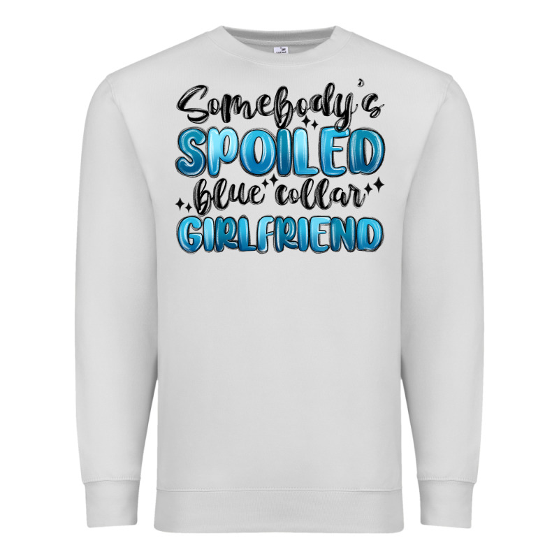 Somebodys Spoiled Blue Collar Girlfriend Premium Sweatshirt by MaliasSmallBusiness | Teevron