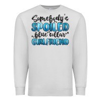 Dove Grey somebodys spoiled blue collar girlfriend Premium Sweatshirt - MaliasSmallBusiness