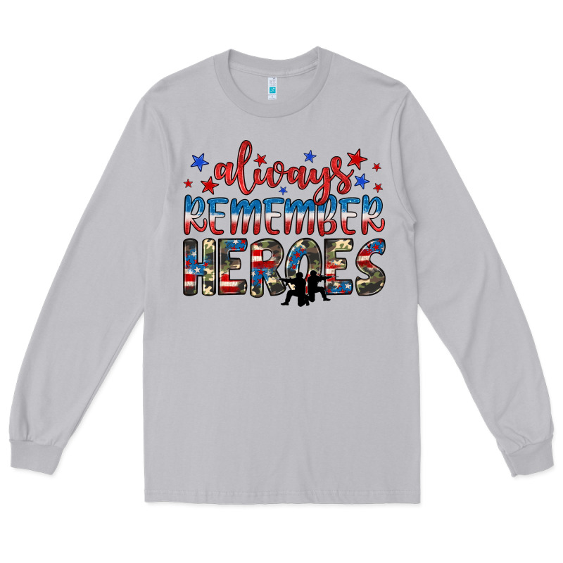 Always Remember Heroes Long Sleeve Tee by JahusDesignShop | Teevron