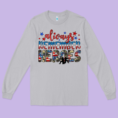 Always Remember Heroes Long Sleeve Tee Designed By Jahusdesignshop