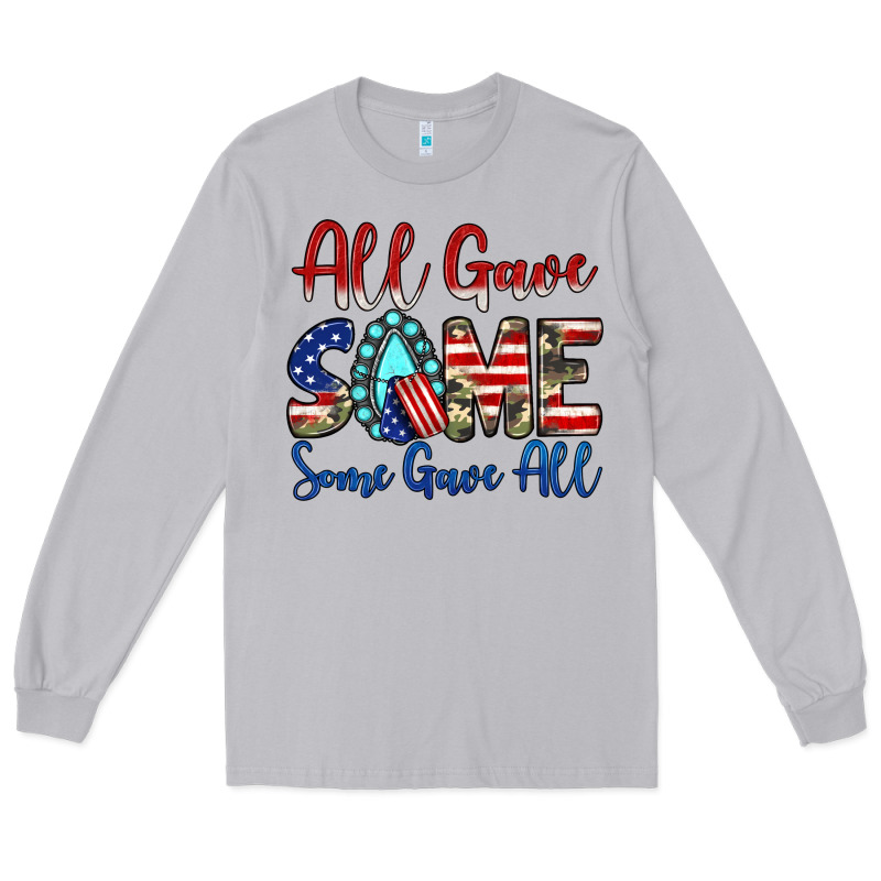 All Gave Some Some Gave All Long Sleeve Tee by JahusDesignShop | Teevron